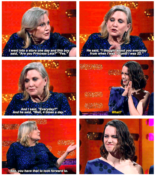 Carrie Fisher letting Daisy Ridley know what she has to look forward too