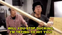 Stop ducking!