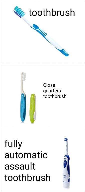 We have come for your toothbrush