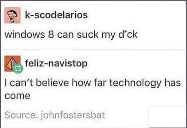 And Windows 10 can eat my ass