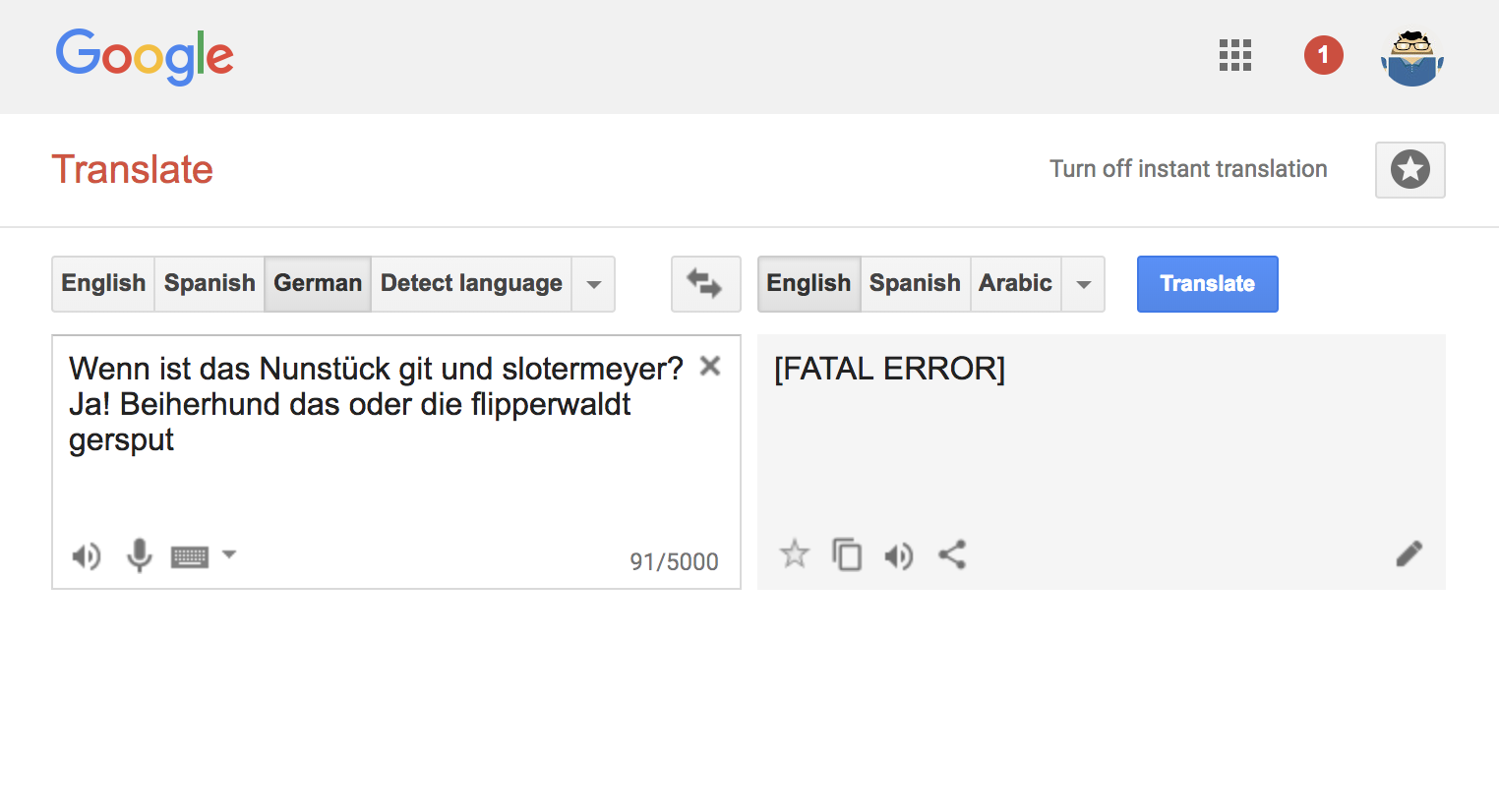 If you Google Translate Monty Python's "Killer Joke" from German to English, Google dies.