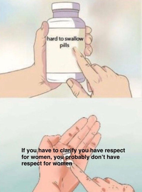 :thinking:... I, don't respect women...?