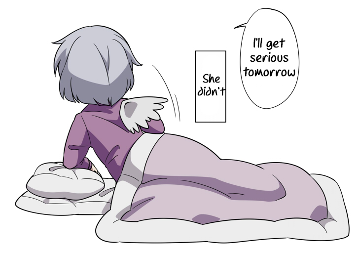Same for me, but like, tomorow i'll get serious for real