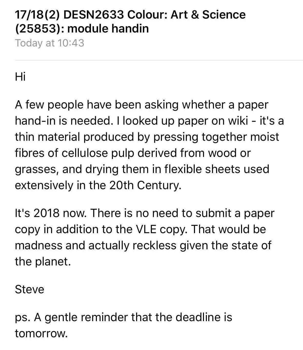 An e-mail from one of my university lecturers this morning. I don’t think he likes paper.