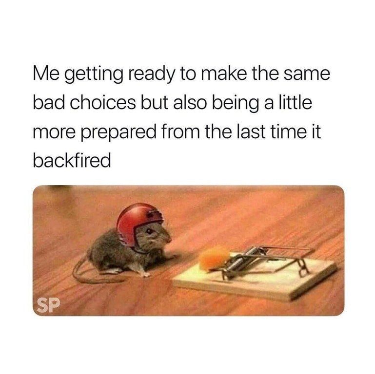 IF i just keep going it will have to get better at some point, or i die eventually