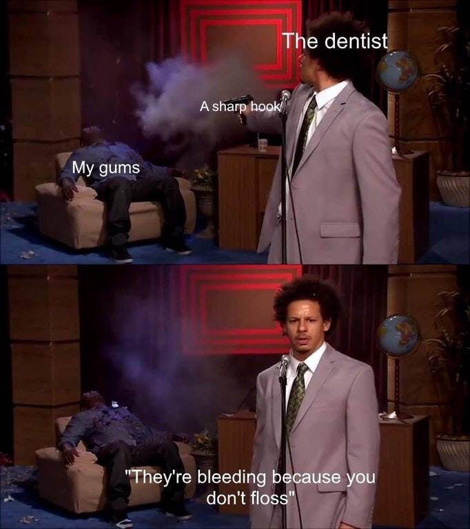 Goddamn dentists
