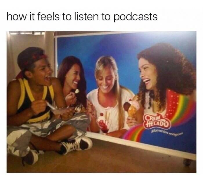 Loving them podcasts