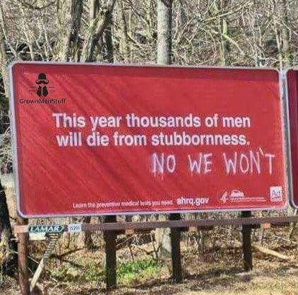 'Cause... we're stubborn. No wait..