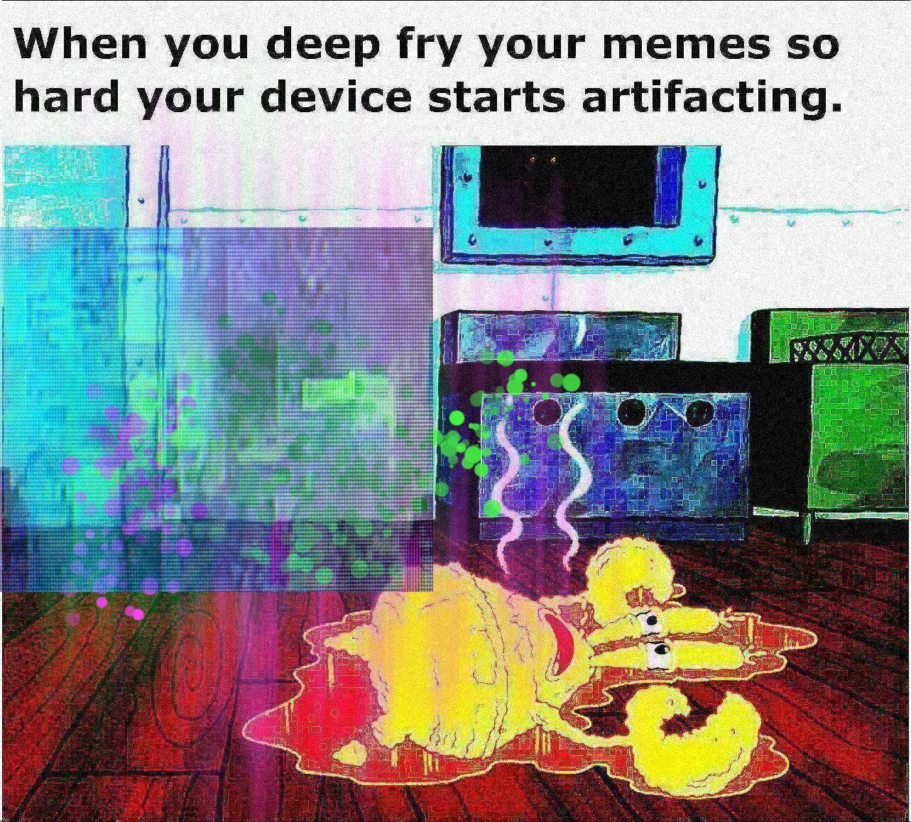 deepfrying memes is a sin