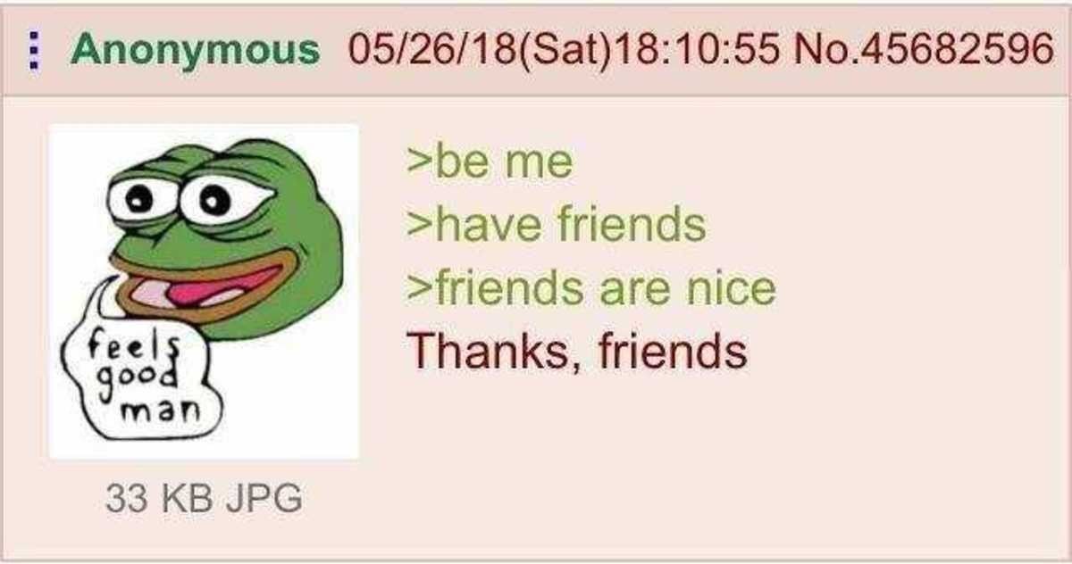 anon has friends???