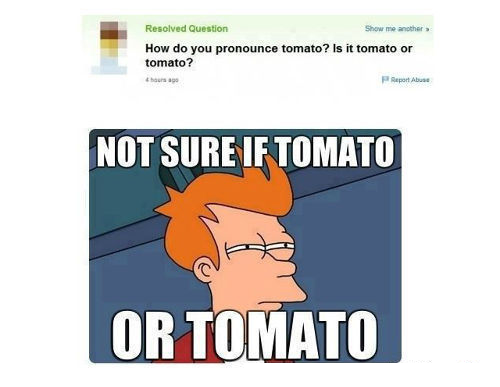 I think it is pronounced "tomato"