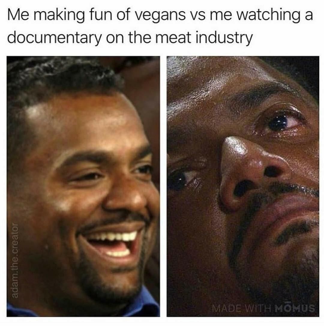 Me making Fun of vegans vs..
