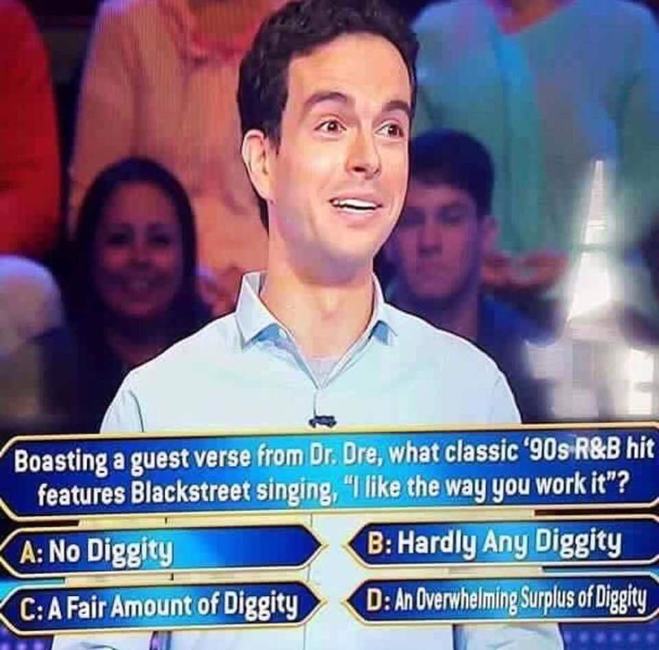 An Overwhelming Surplus Of Diggity.