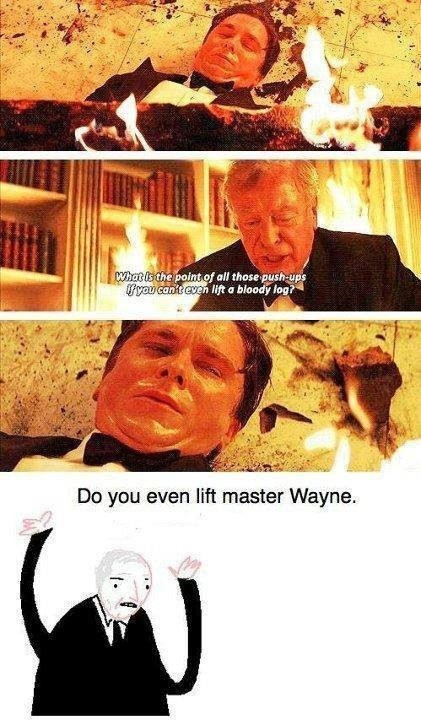 Do you even lift Master Wayne?
