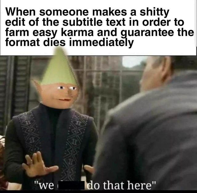 Killin meems is our job