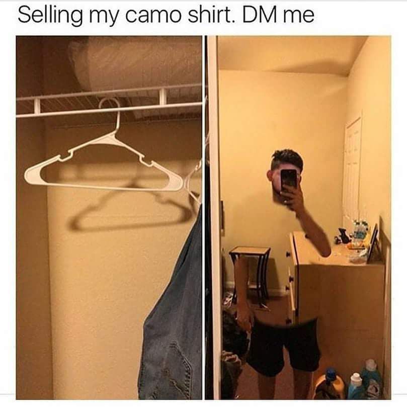 Gimme that camo shirt!