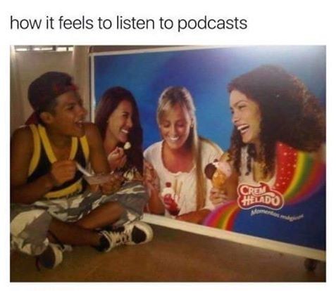 How podcasts feel like