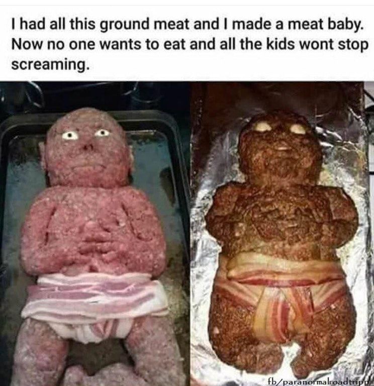 When you think about it, aren't all babies meat babies?
