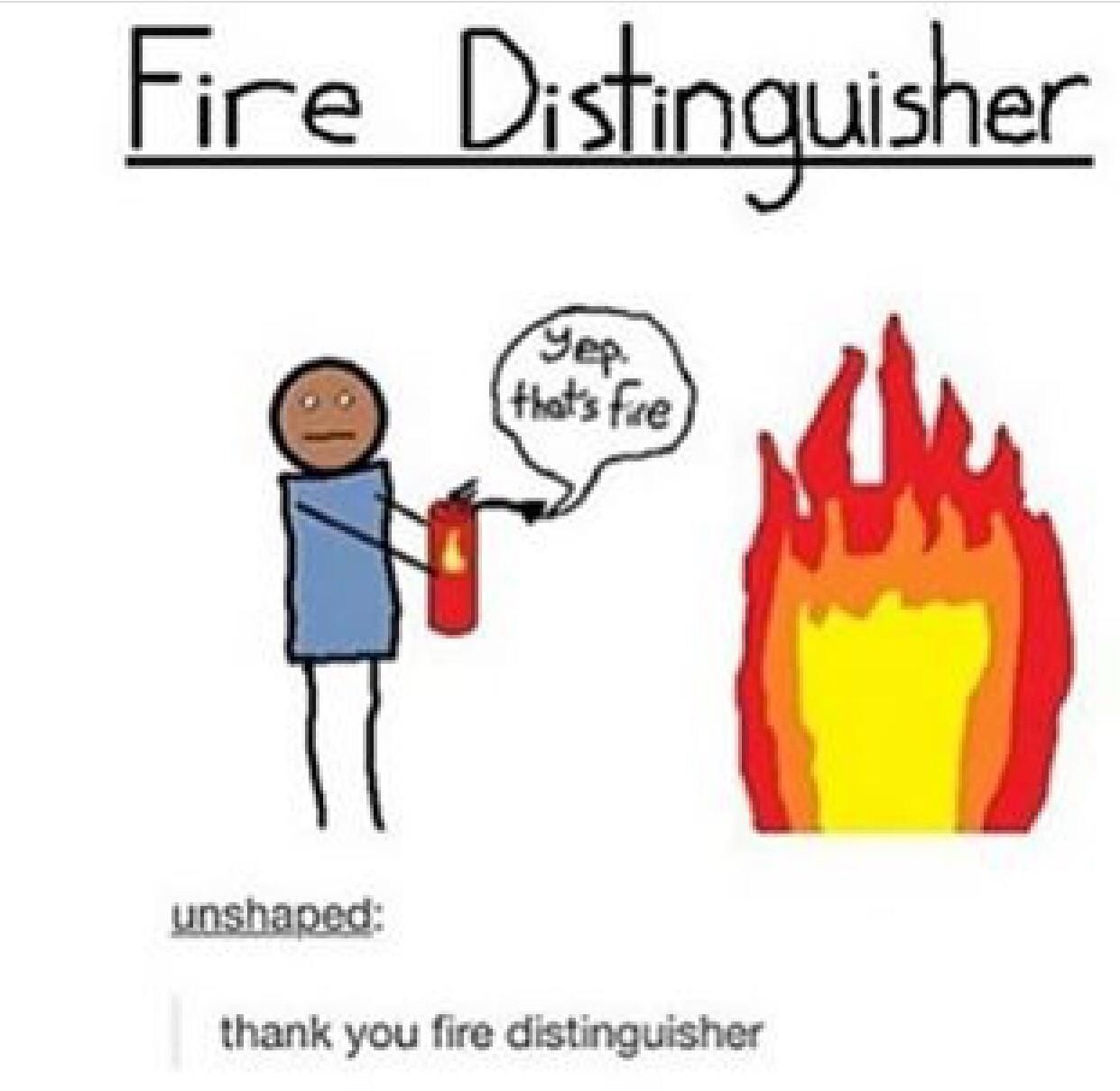 Fire distinguisher.