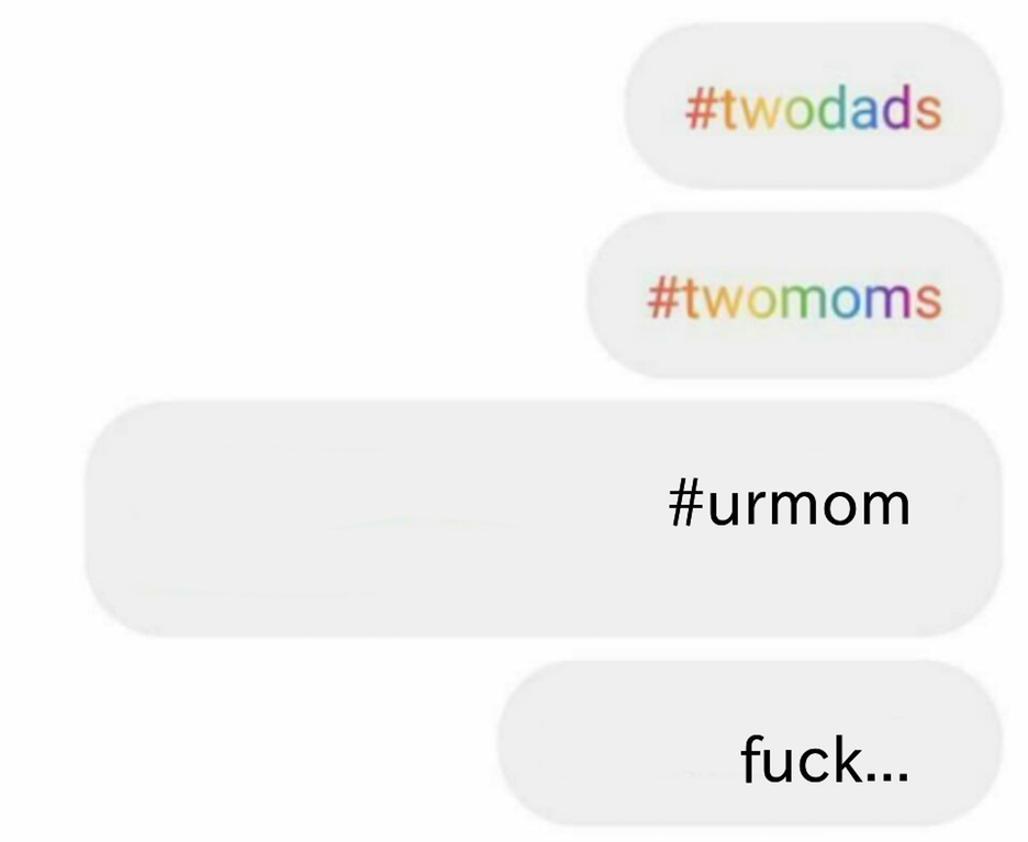 Ur mom... straight?