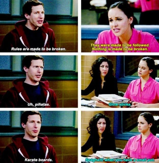 Brooklyn 99..I cant get enough of this show