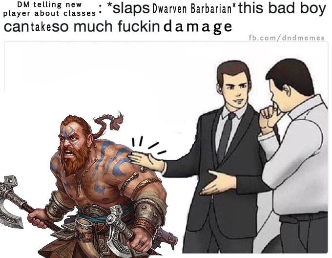 When in doubt, take the barbarian and rage