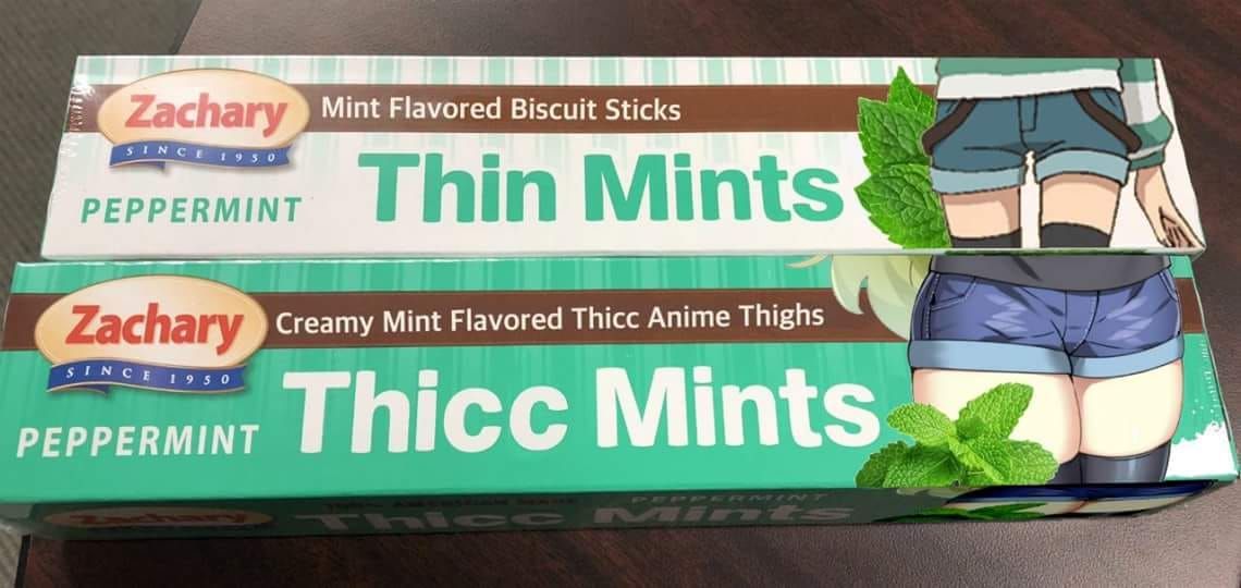 I'll take some T H I C C mints