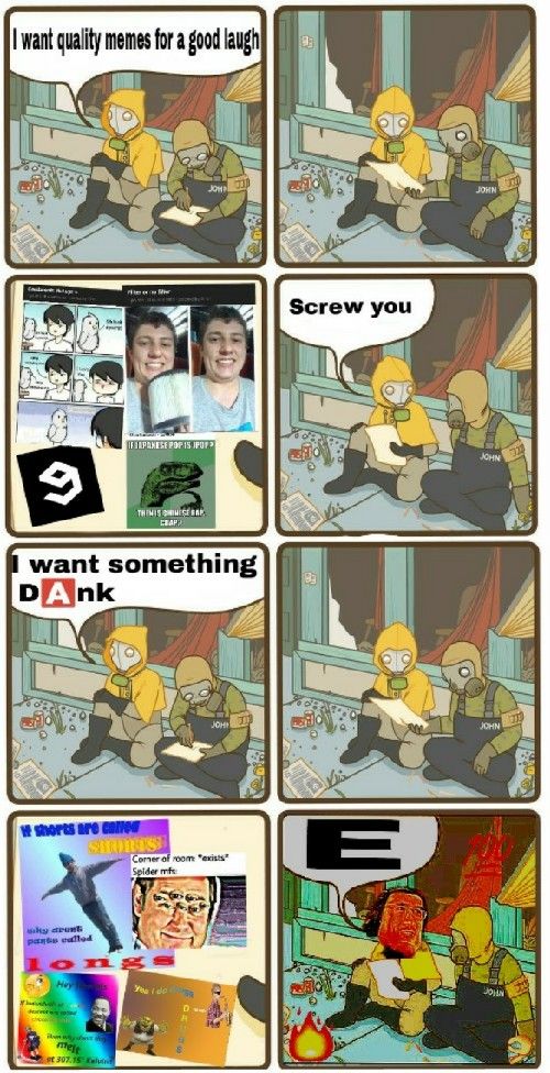 I used some memes from here (just giving credit 2 them)