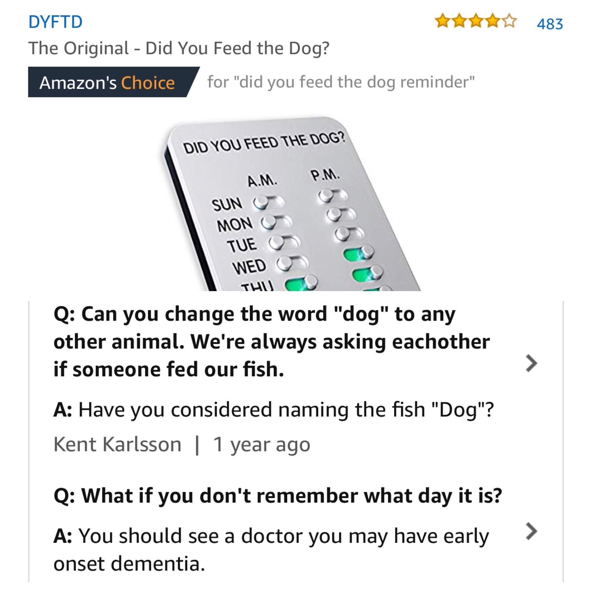 Have you considered naming the fish “Dog?”