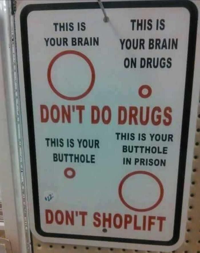 If you shoplift, you’re a total loose butthole.