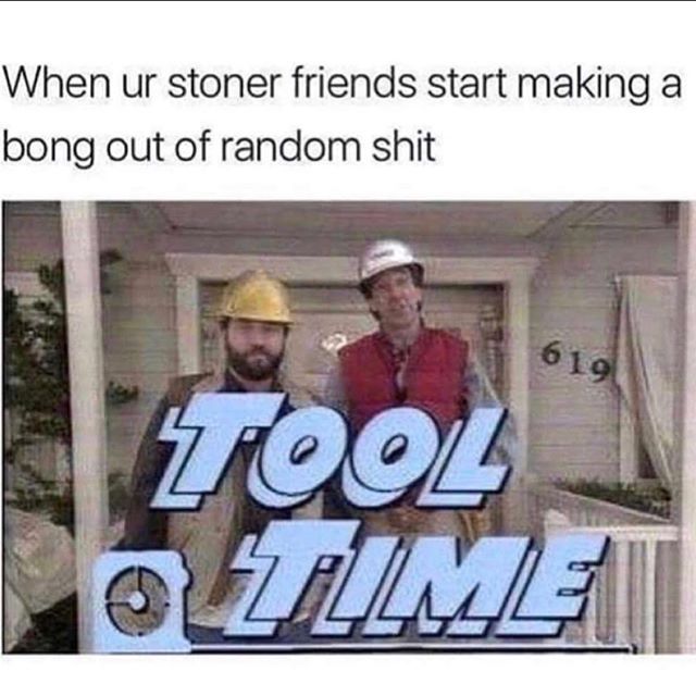 Stoner Friends are the Best!