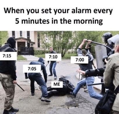 *Presses snooze again*