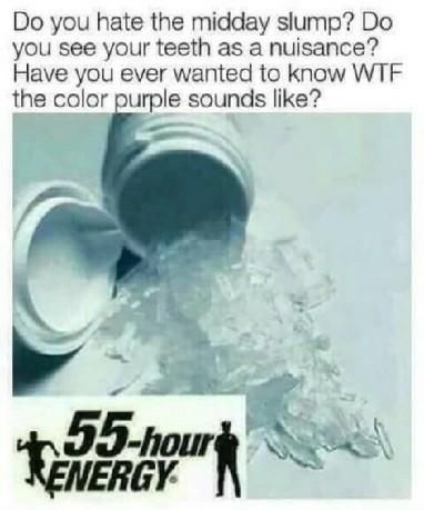 Who needs 5 hour energy when you have 55 hour?