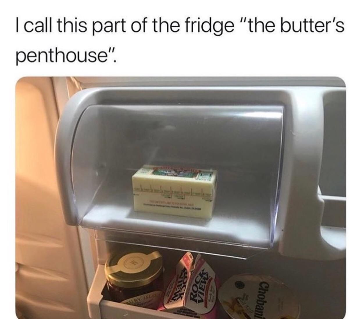 The butter’s penthouse.