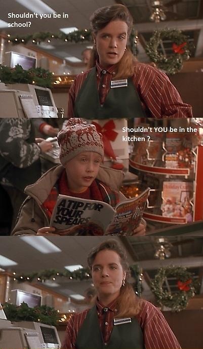 Shouldn't you be in the kitchen?