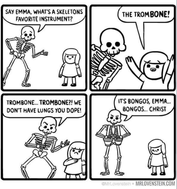 And they weigh a skele-ton too