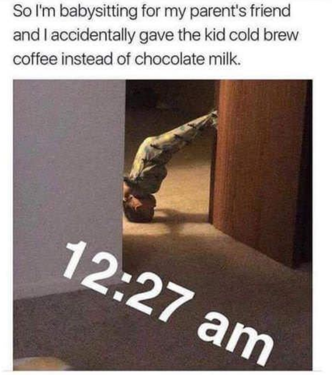 By the combined power of youth and caffeine