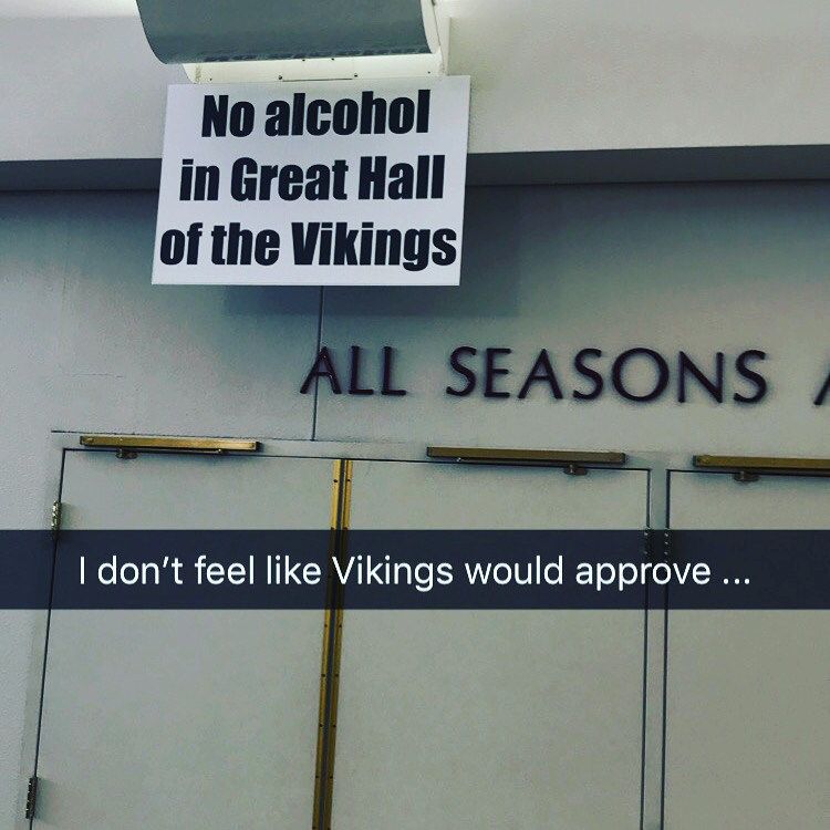 I feel like that's the exact opposite of what a Viking would want.