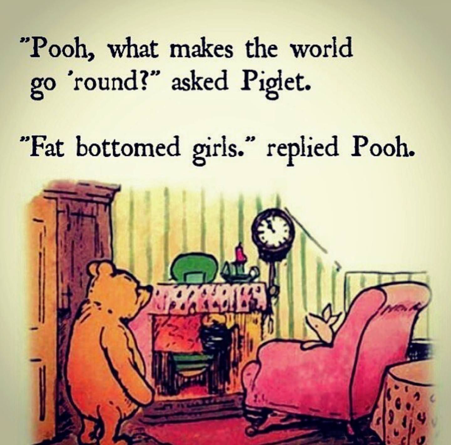 Pooh was on to something...
