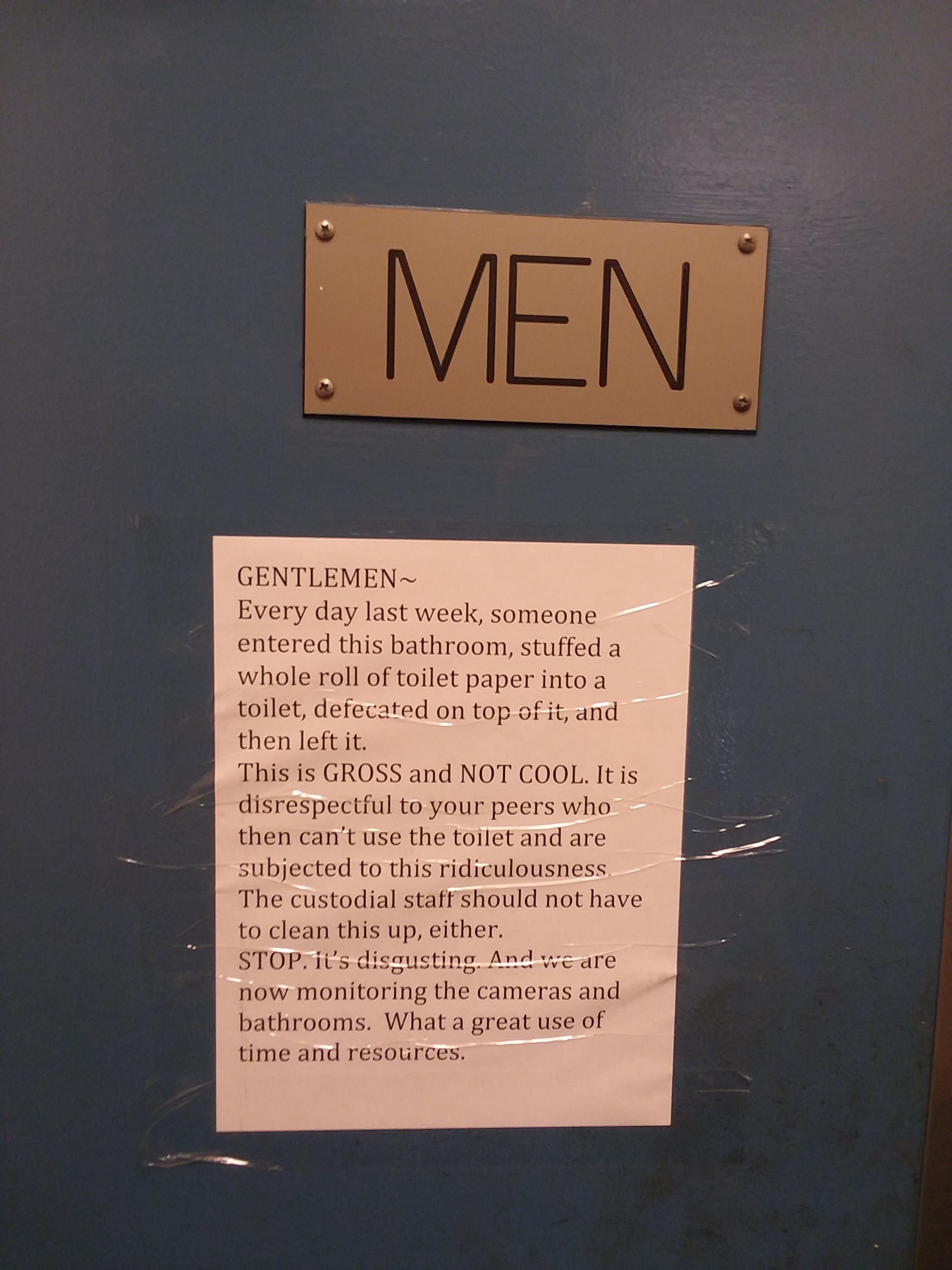 This note that the principal put on the mens bathroom at my high school.