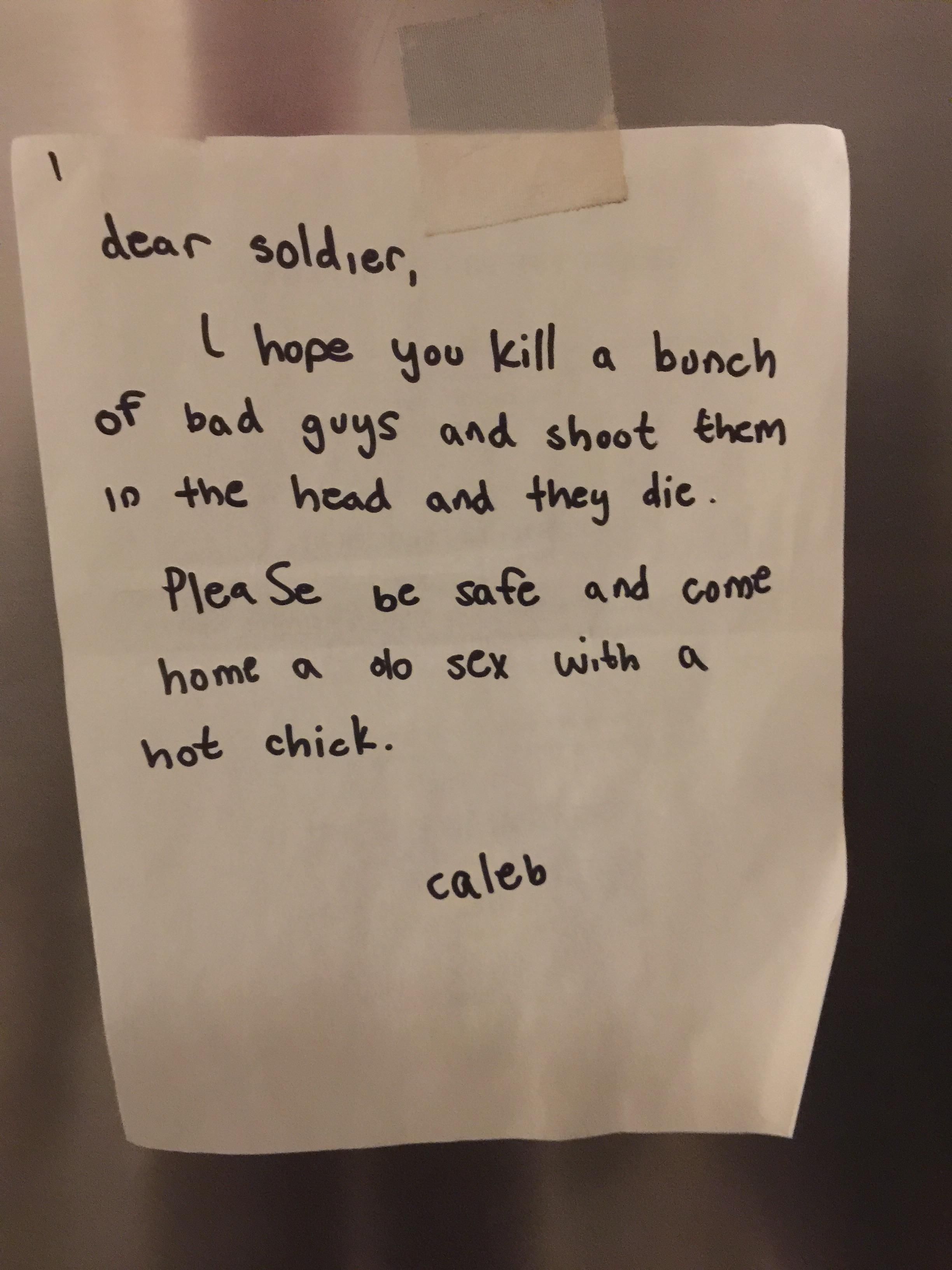 My squadron recently arrived overseas, and this was pinned up on the refrigerator. Thank you for your support Caleb!!