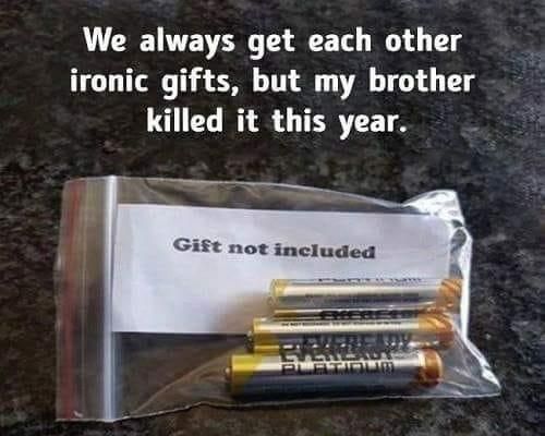 To get an ironic gift