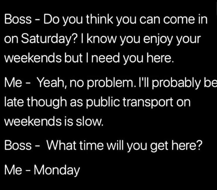 Sorry boss, the tube is running slow this weekend