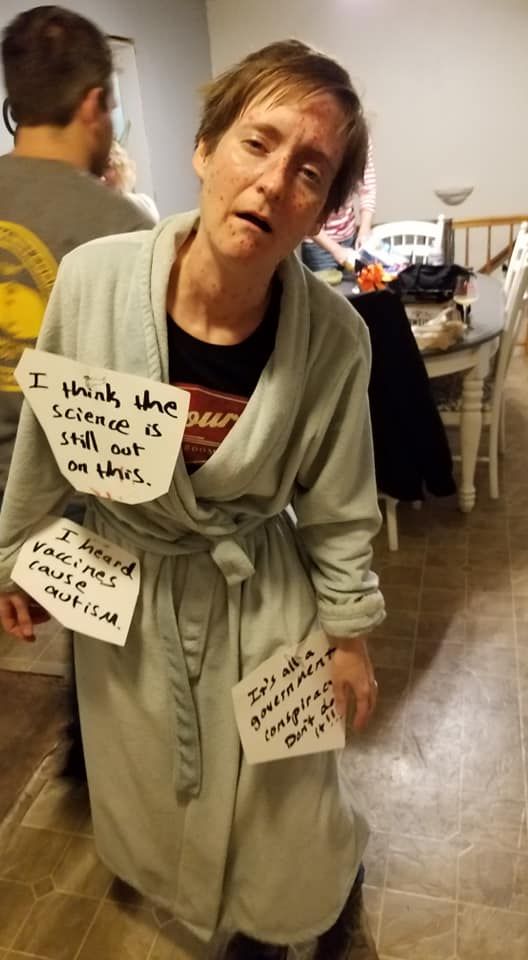Dressed up as an anti-vaxxer for Halloween party. It was a hit.