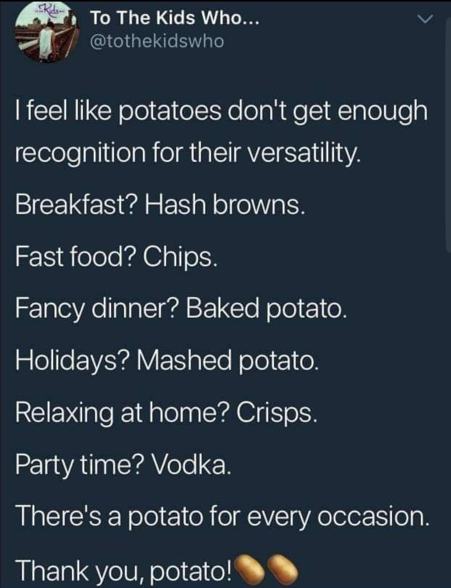 We don’t grow enough potato’s