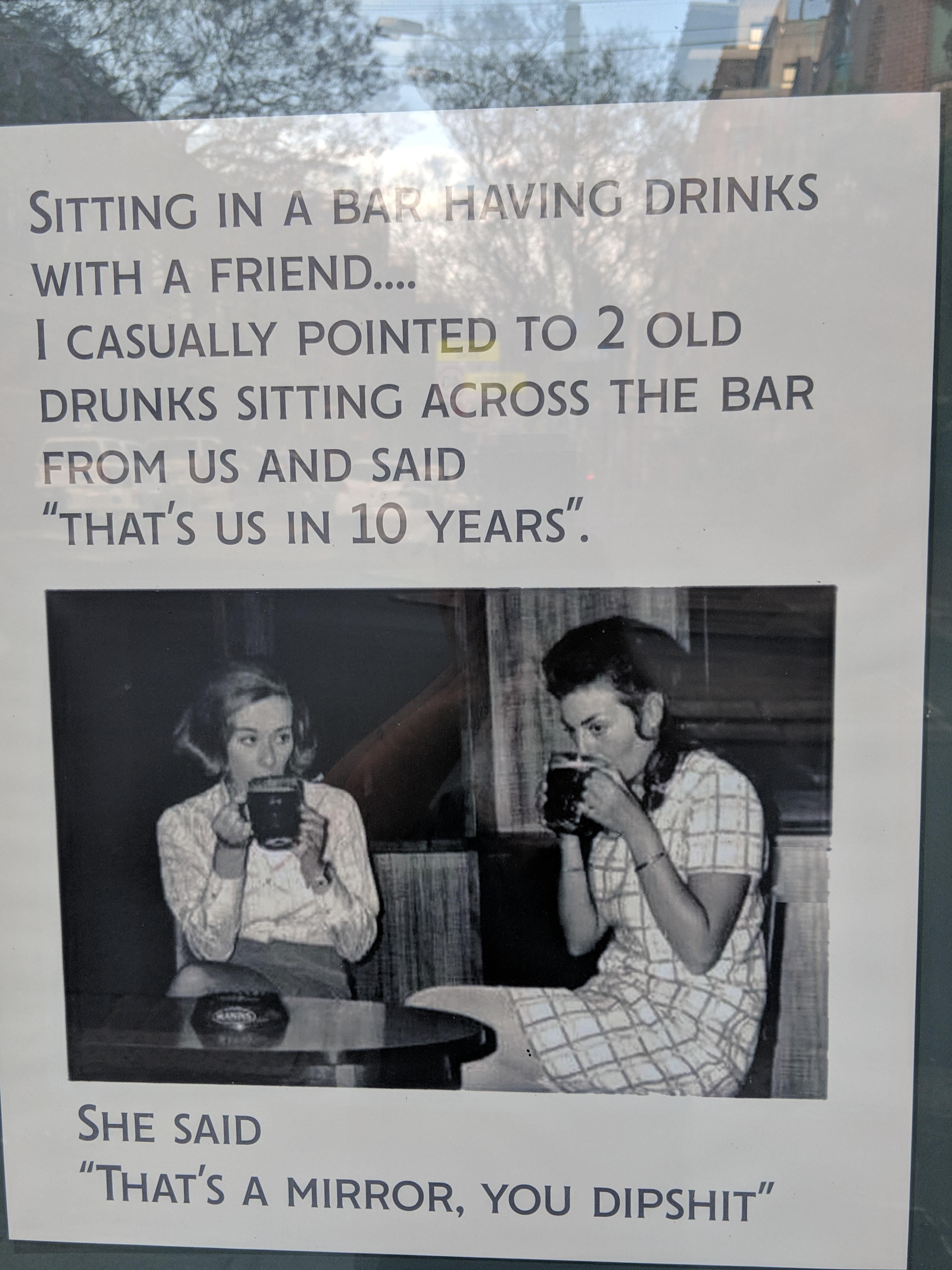 This poster is in the window of a pub in Sydney. Made me laugh