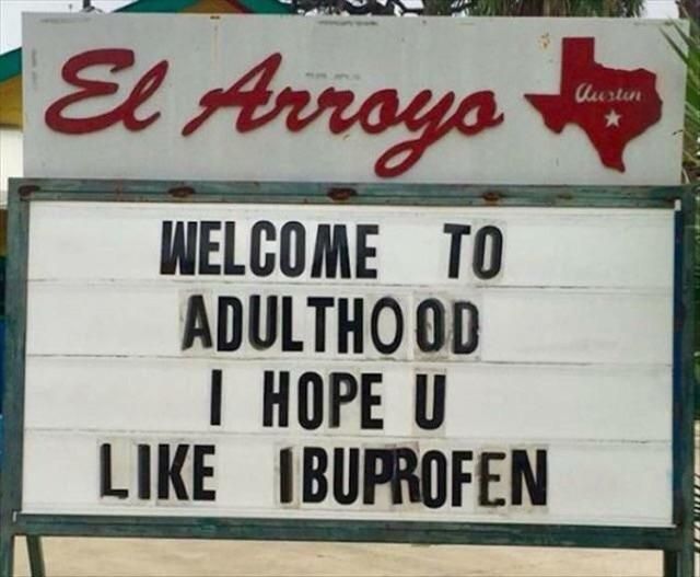 Welcome to adulthood...