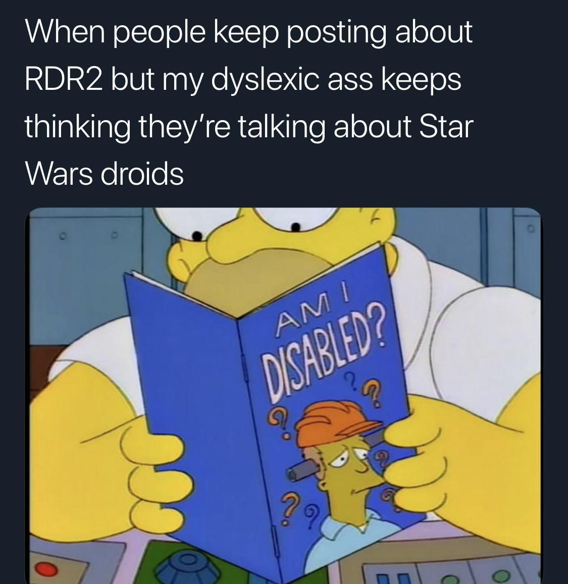 I always have to read twice about RDR2 or R2D2