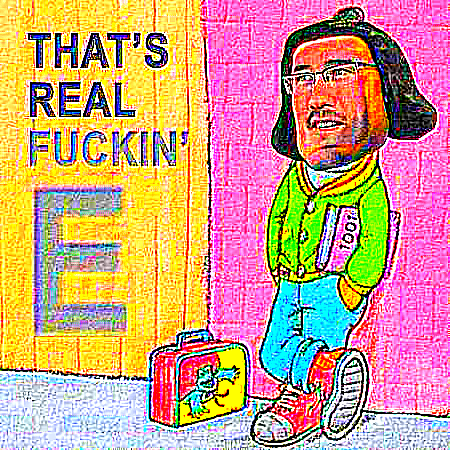 When something is real F'in E