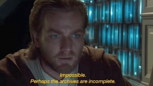 When you can't find a meta "archives are incomplete" meme on this site